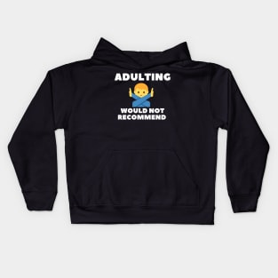 adulting, not adulting, grow up, don't grow up, grow up quote, grow up shirt, up grow, adulting gift Kids Hoodie